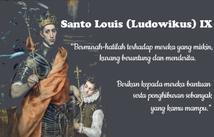 Santo Louis (Ludowikus) IX : 25 Agustus