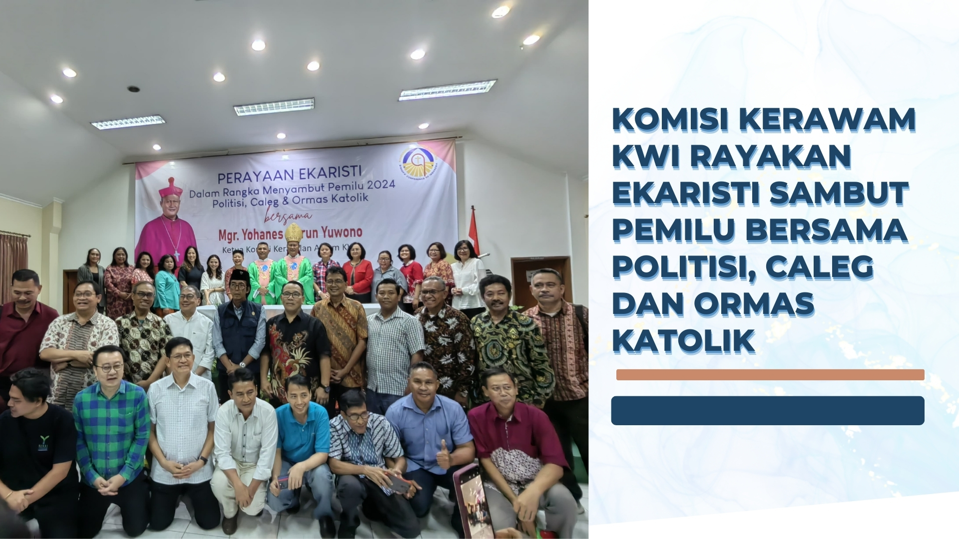 Komisi Kerawam KWI rayakan Ekaristi Sambut Pemilu bersama Politisi, Caleg dan Ormas Katolik