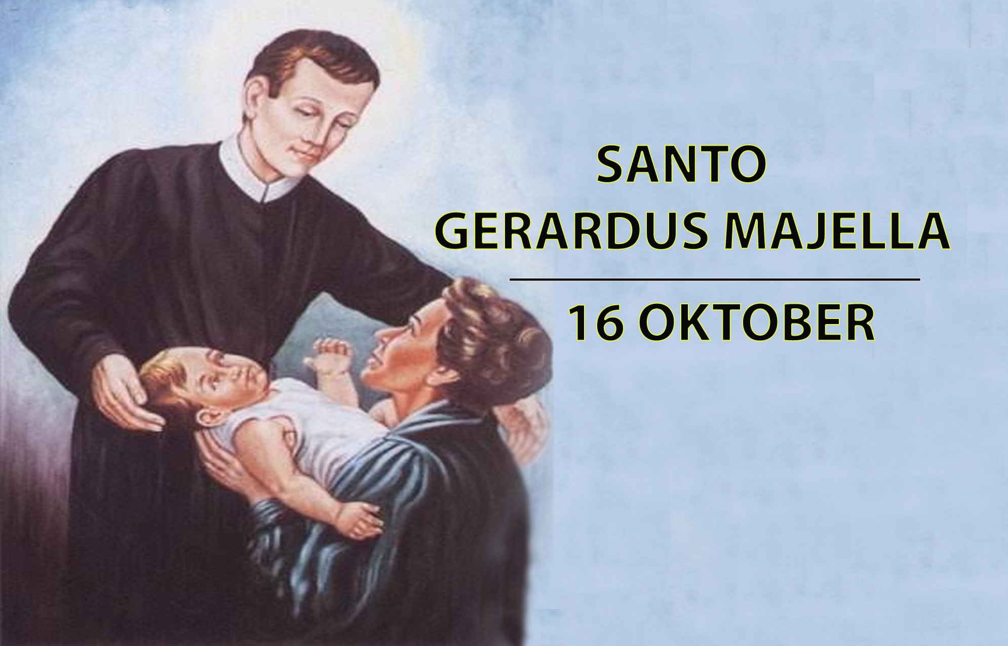 Santo Gerardus Majella : 16 Oktober