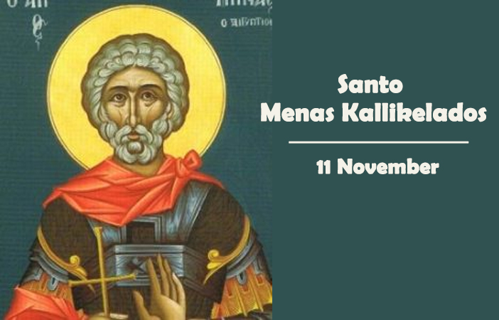 Santo Menas Kallikelados : 11 November