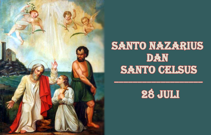 Santo Nazarius dan Santo Celsus : 28 Juli