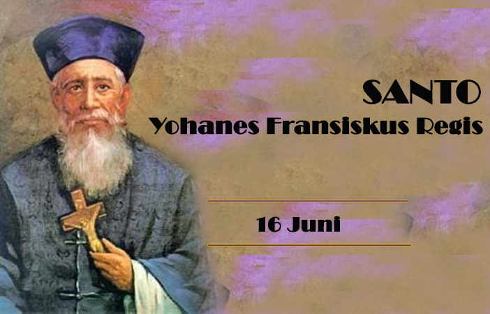 Santo Yohanes Fransiskus Regis : 16 Juni