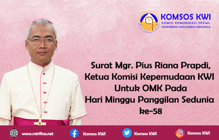 Surat Mgr. Pius Riana Prapdi, Ketua Komisi Kepemudaan KWI Untuk OMK Pada Hari Minggu Panggilan Sedunia ke-58