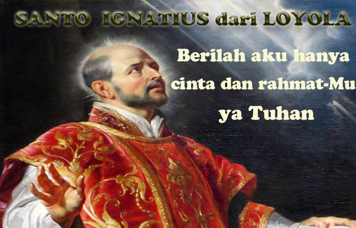 Santo Ignasius dari Loyola : 31 Juli