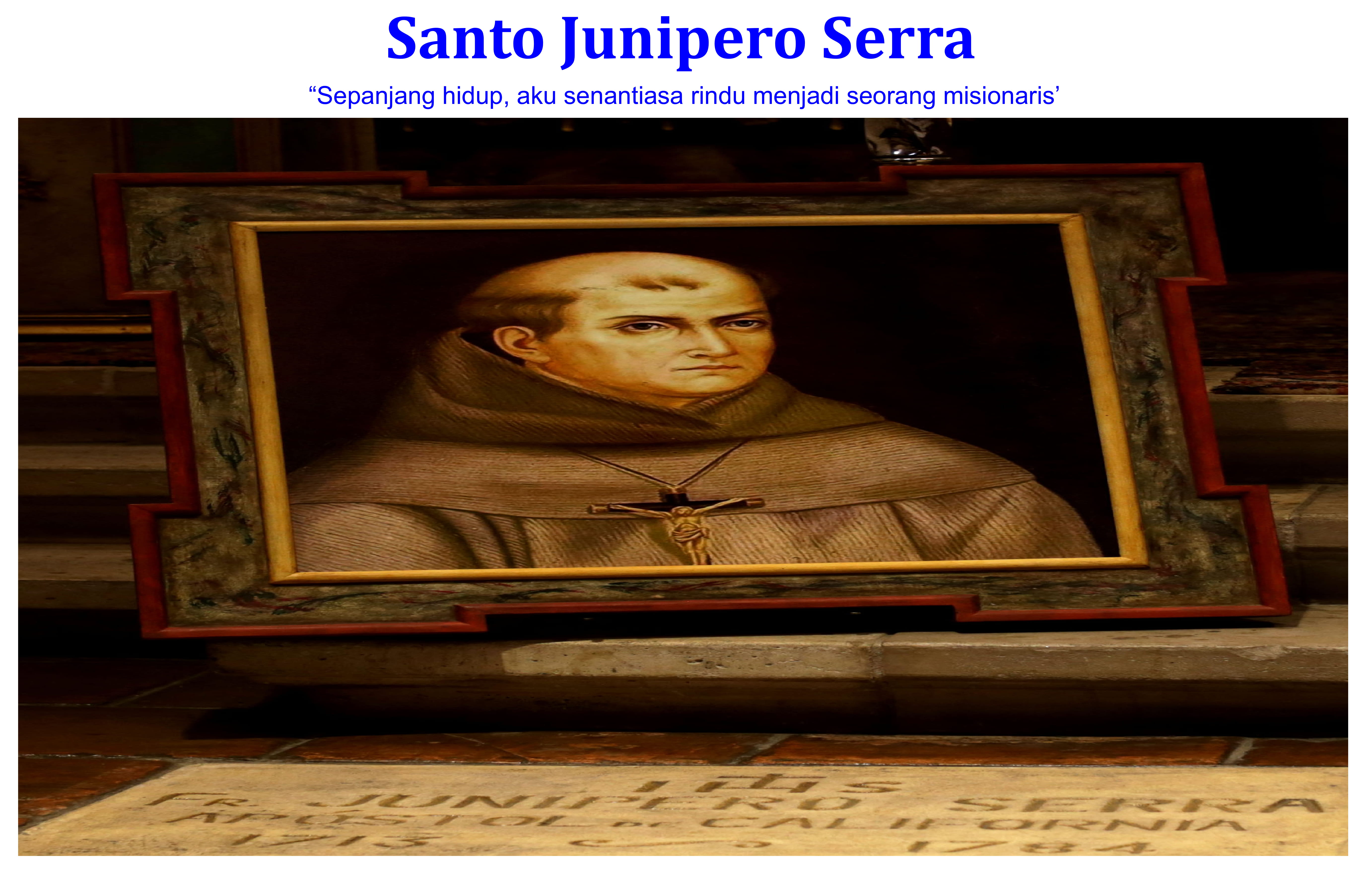 Santo Junipero Serra : 01 Juli